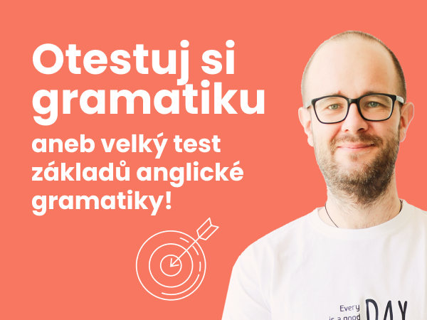 velký test základů anglické gramatiky