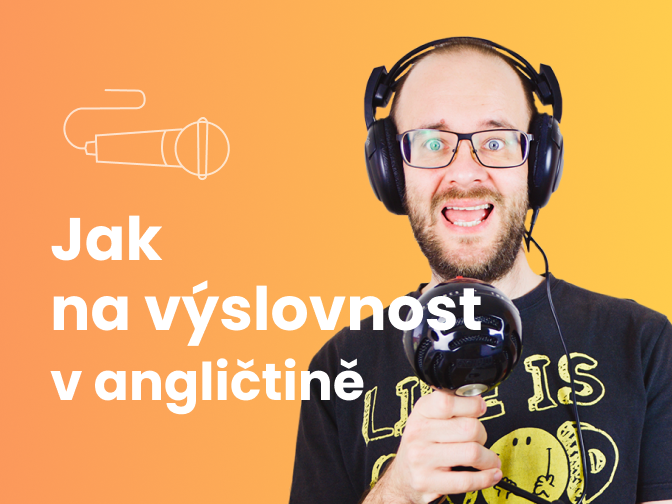 Jak na výslovnost v angličtině